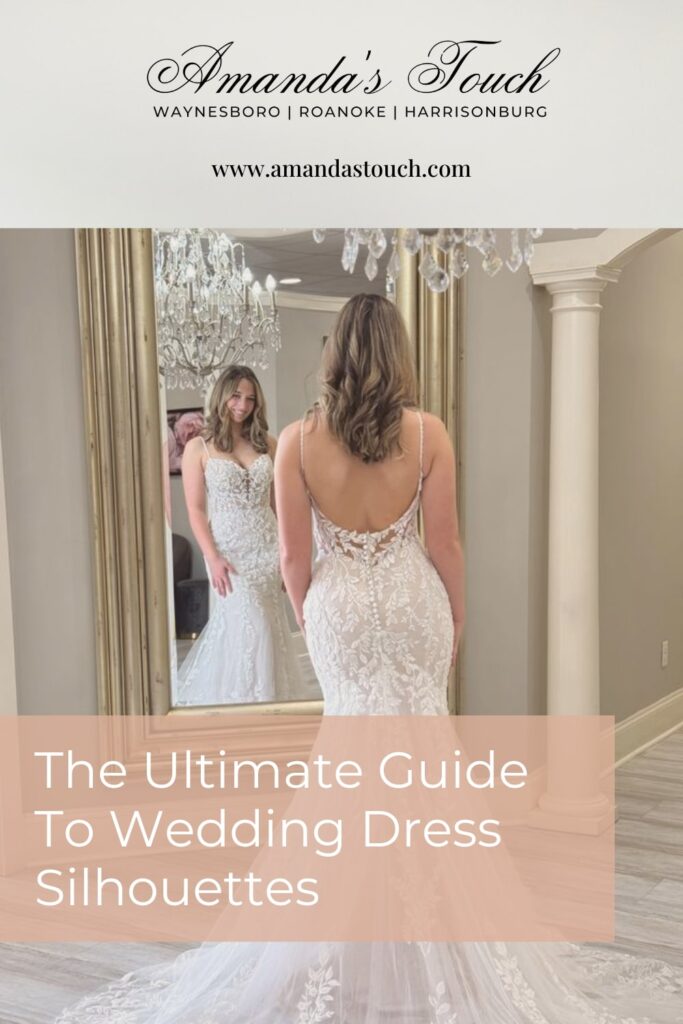 pinnable graphic for "The Ultimate Guide to Wedding Dress Silhouettes" from Amanda's Touch, with locations in Waynesboro, Roanoke, and Harrisonburg