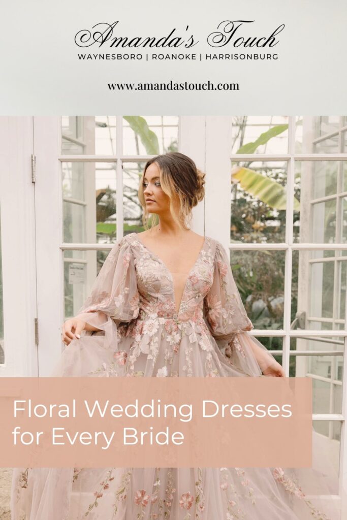 Pinnable graphic for "Floral Wedding Dresses for Every Bride" from Amanda's Touch