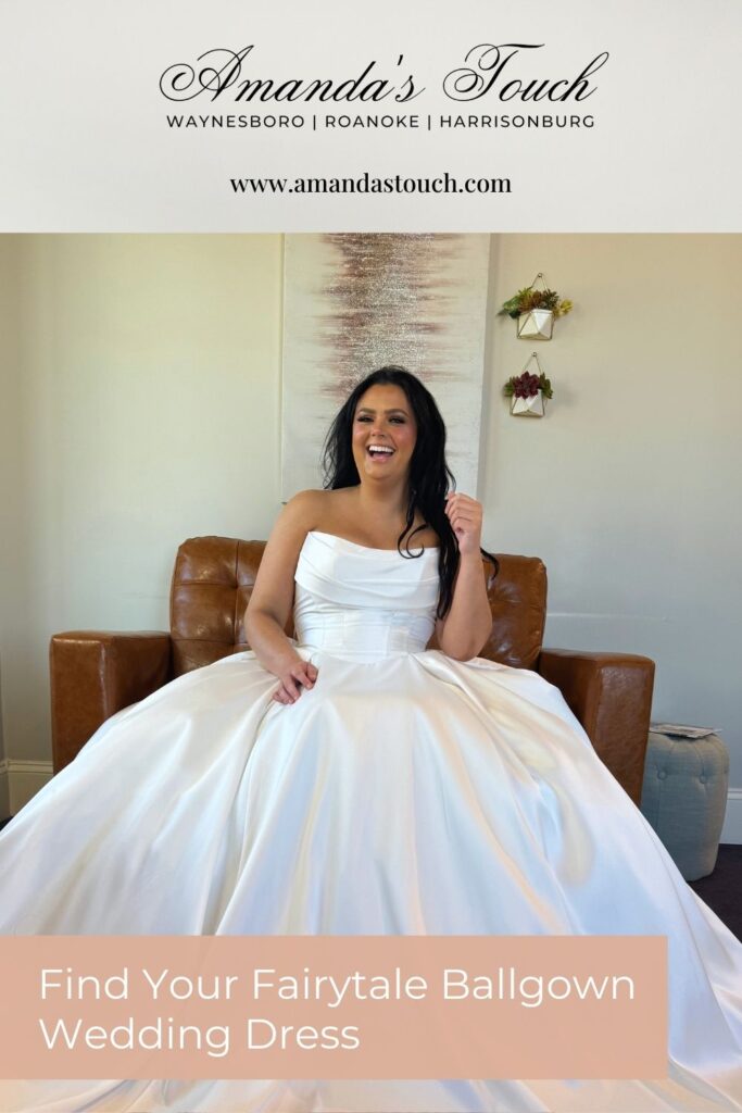 Pinnable blog post graphic for "Find Your Fairytale Ballgown Wedding Dress" from Amanda's Touch.