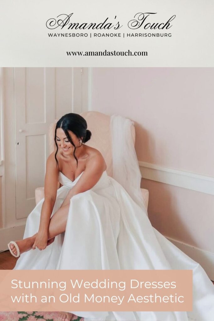 Pinnable blog post graphic for "Stunning Wedding Dresses with an Old Money Aesthetic" from Amanda's Touch.