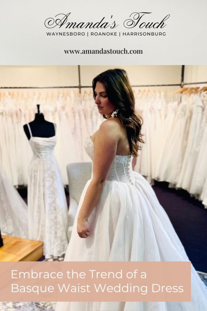 Pinnable blog post graphic for "Embrace the Trend of a Basque Waist Wedding Dress" from Amanda's Touch.